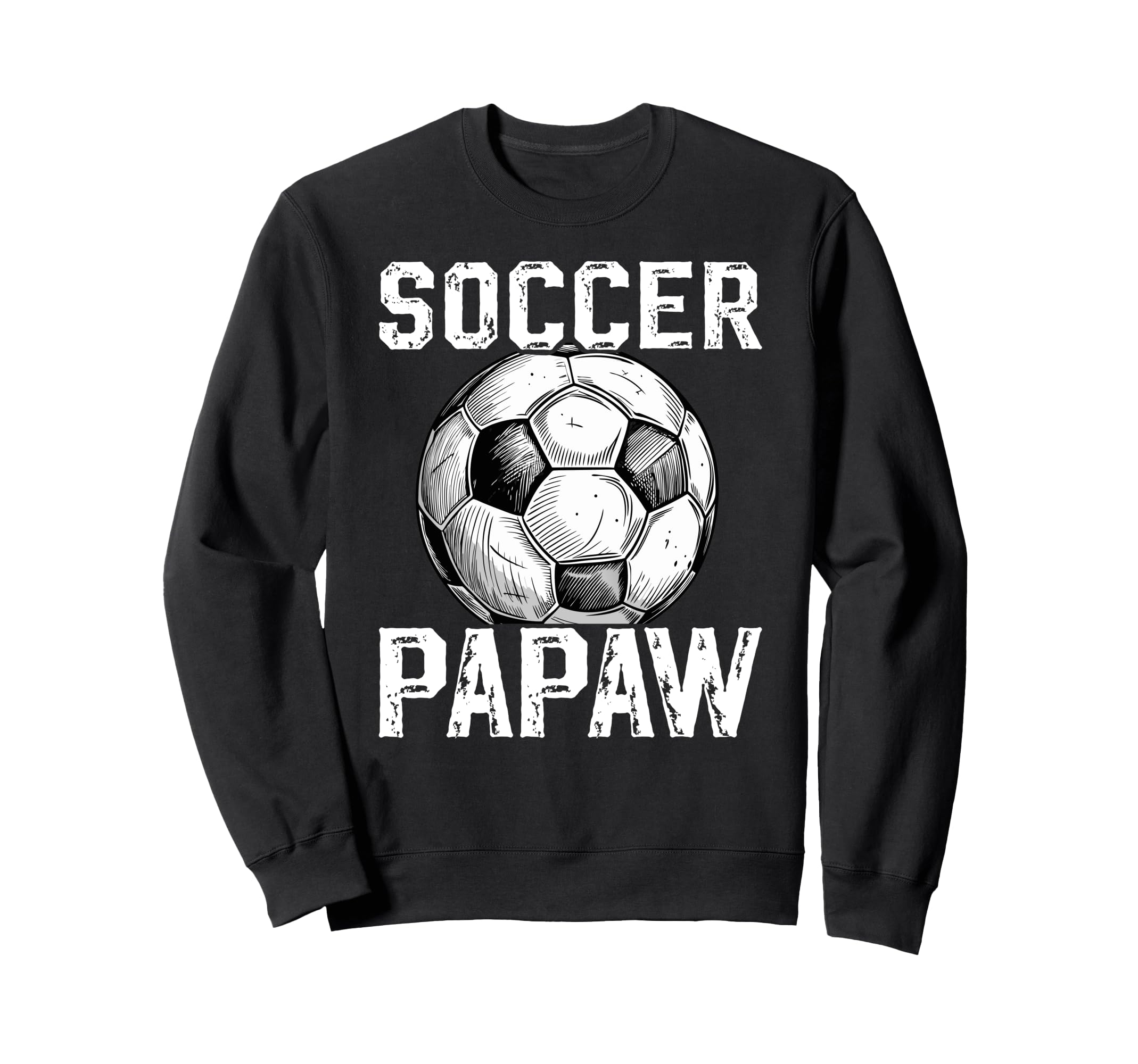 Soccer Papaw Grandpa Papaw Soccer Sweatshirt - Novelty Apparel for Adults - T-Shirt, Sweatshirt, Hoodie