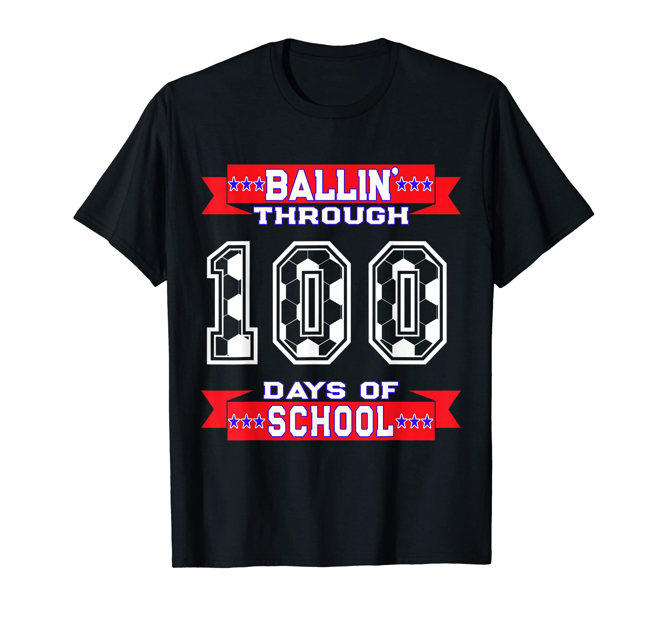Ballin Through 100 Days School Soccer T-Shirt - Graphic Print Men Women - T-Shirt, Sweatshirt, Hoodie