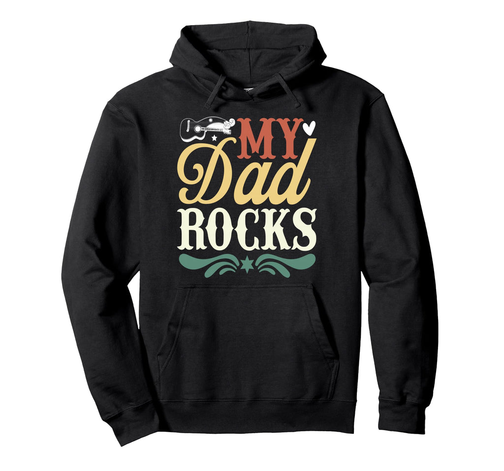 My Dad Rocks Daddy Pa Fathers Day Best Dad Hoodie - Graphic Print Men Women - T-Shirt, Sweatshirt, Hoodie