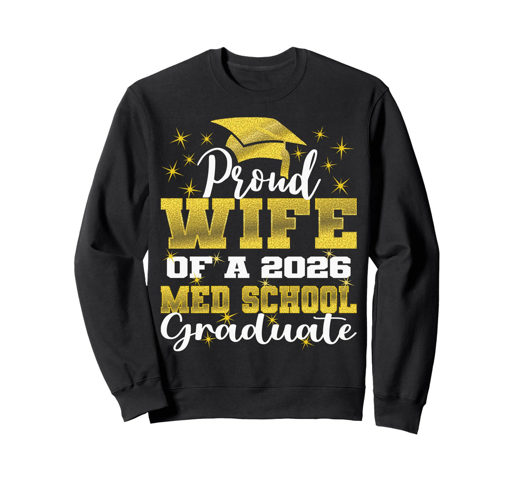 Proud Wife 2026 Class Med School Sweatshirt - Minimalist Print Men Women - T-Shirt, Sweatshirt, Hoodie