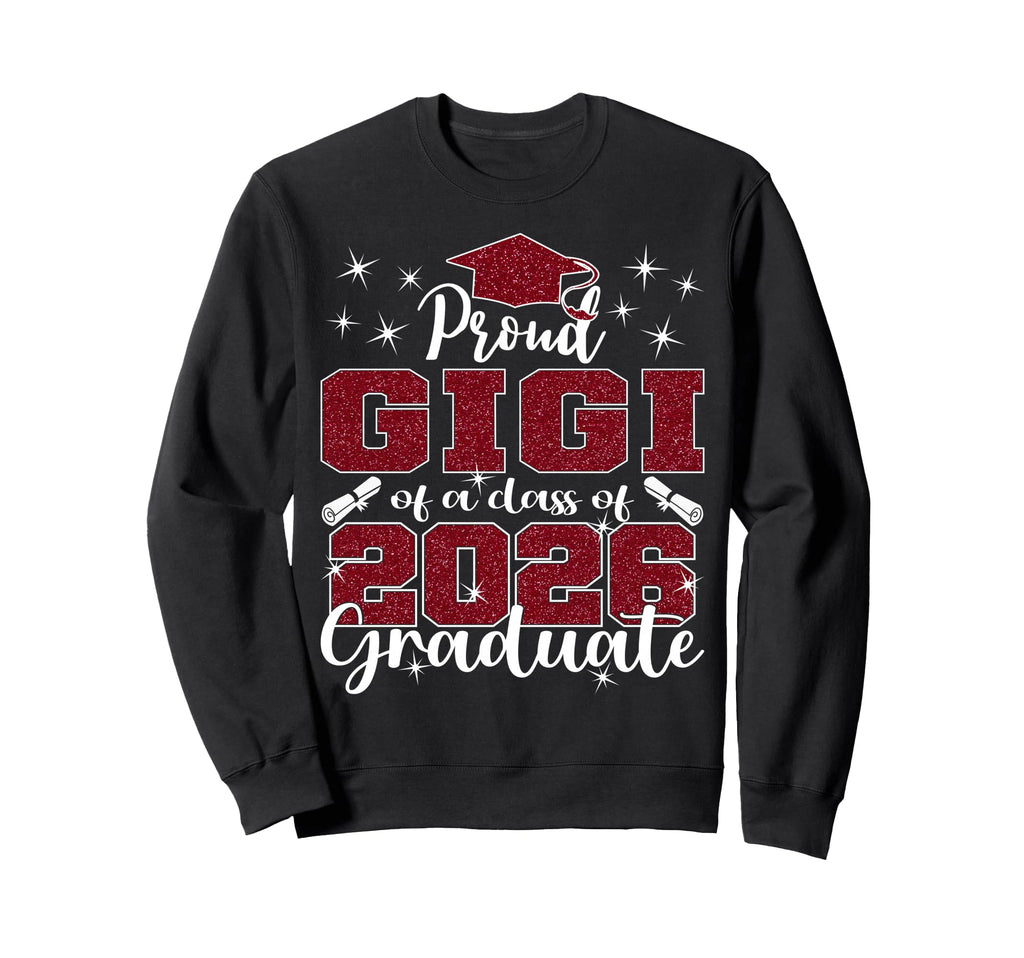Super Proud Gigi 2026 Graduate Sweatshirt - Fun Novelty Design for Adults - T-Shirt, Sweatshirt, Hoodie