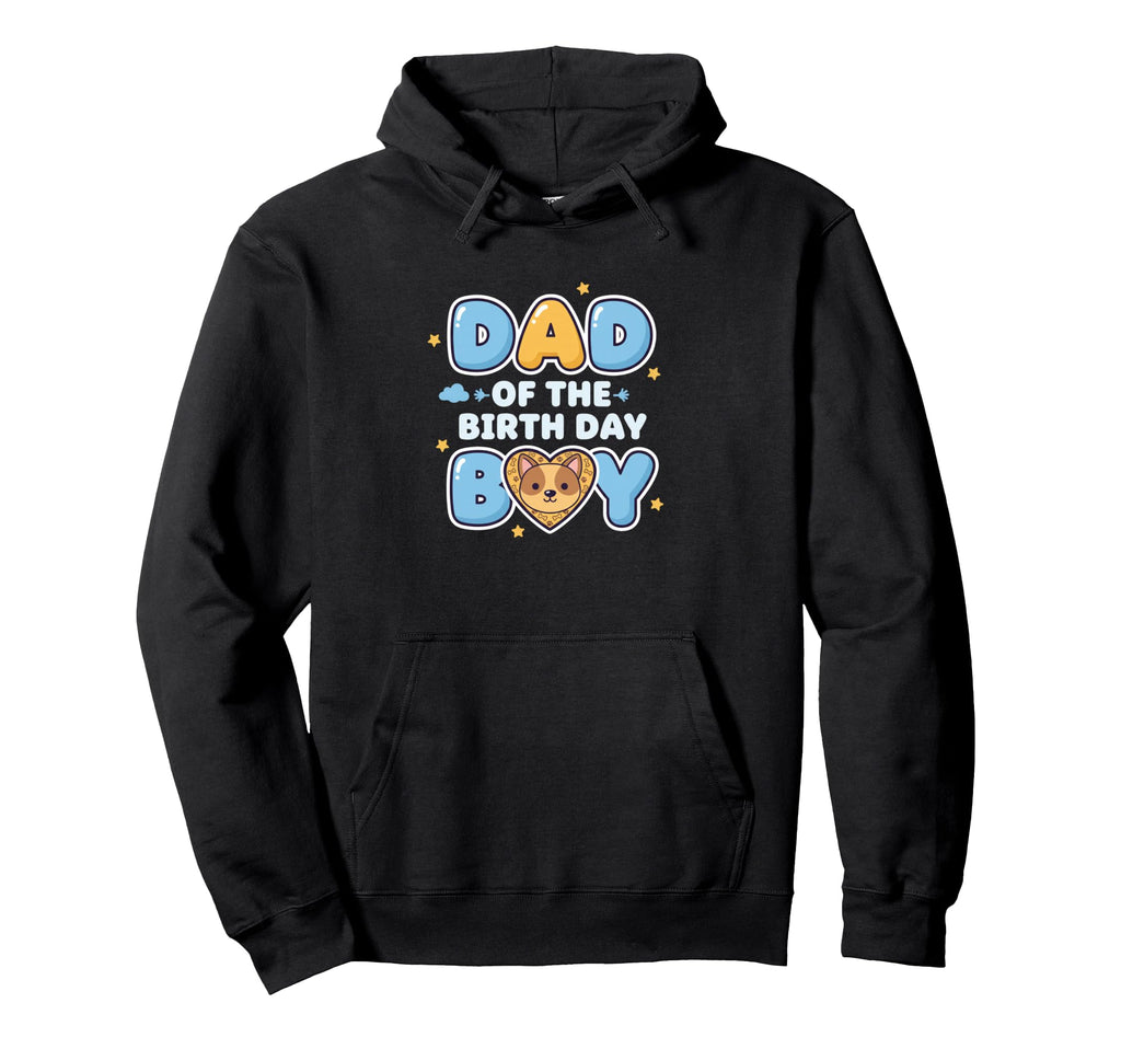 Dad Birthday Proud Birthday Dad Hoodie - Novelty Apparel Men Women - T-Shirt, Sweatshirt, Hoodie