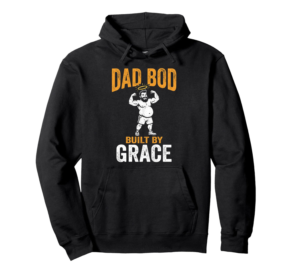 Dad Bod Built Grace Jesus Christian Hoodie - Streetwear Style Men Women - T-Shirt, Sweatshirt, Hoodie