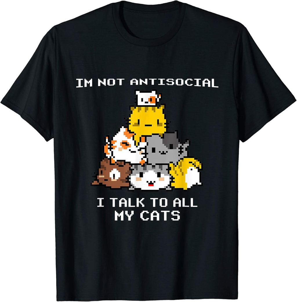 I'm not antisocial i talk to all my cats Pixel Art - Adult & Kids T-Shirts, Sweatshirts & Hoodies apparel design preview 1