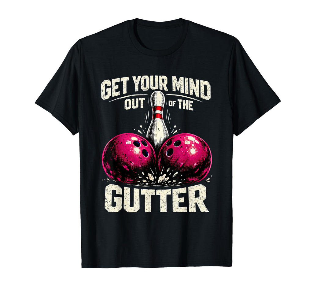 Dad Joke Bowler Bowling Get Your Mind T-Shirt - Custom Art Print Men Women - T-Shirt, Sweatshirt, Hoodie