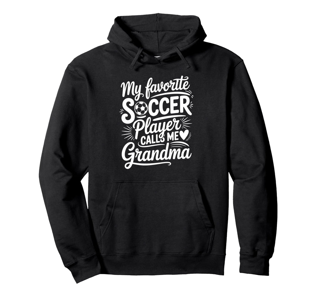 My Favorite Soccer Player Calls Me Hoodie - Casual Everyday Wear Unisex - T-Shirt, Sweatshirt, Hoodie