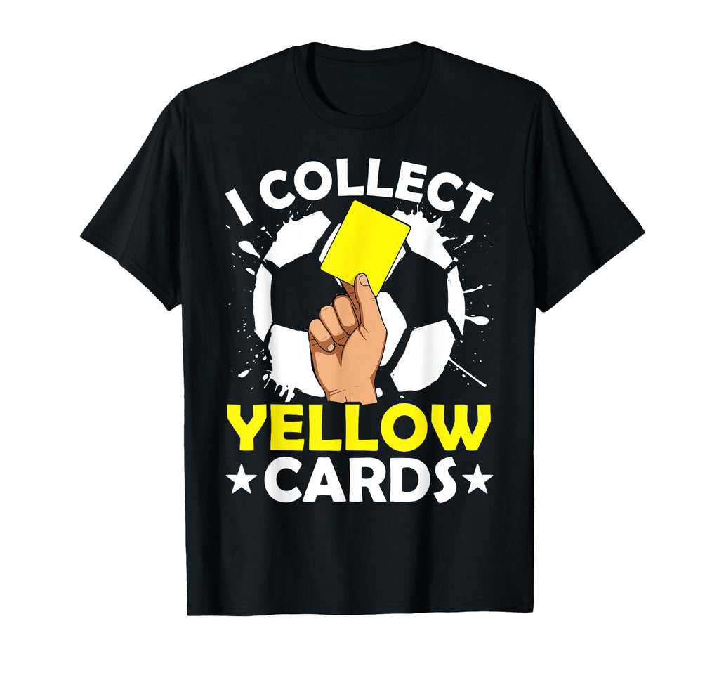 I Collect Yellow Cards Soccer Warning Gift T-Shirt - Graphic Print Unisex - T-Shirt, Sweatshirt, Hoodie