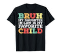Bruh My Daughter Law Is My Favorite T-Shirt - Aesthetic Graphic for Adults - T-Shirt, Sweatshirt, Hoodie