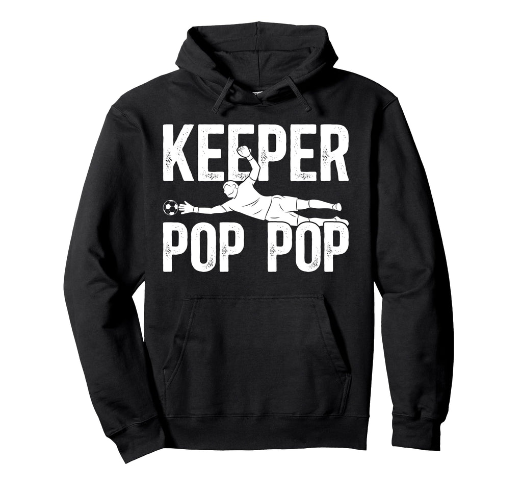 Soccer Keeper Pop Pop Soccer Goalie Pop Hoodie - Minimalist Print Unisex - T-Shirt, Sweatshirt, Hoodie