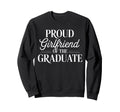 Proud Girlfriend Graduate Couple Sweatshirt - Streetwear Style for Adults - T-Shirt, Sweatshirt, Hoodie