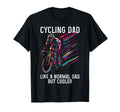 Cycling Dad Like Normal Dad But T-Shirt - Fun Novelty Design for Adults - T-Shirt, Sweatshirt, Hoodie