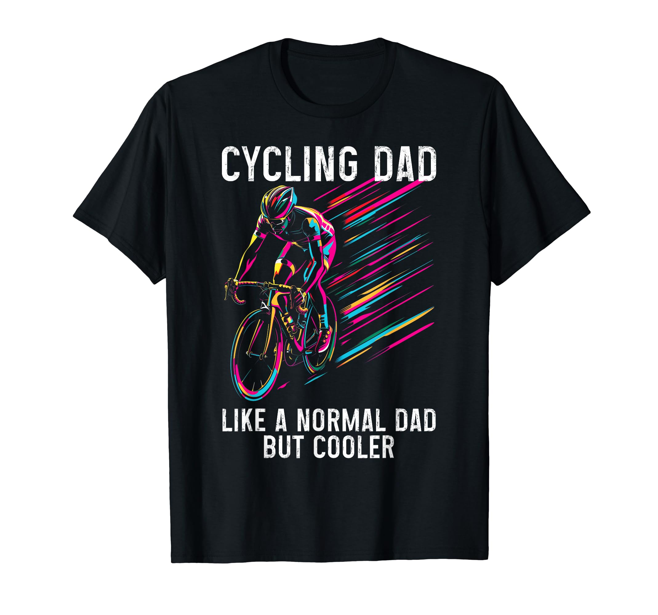 Cycling Dad Like Normal Dad But T-Shirt - Fun Novelty Design for Adults - T-Shirt, Sweatshirt, Hoodie