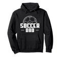 Soccer Dad Soccer Player Coach Hoodie - Streetwear Style Men Women - T-Shirt, Sweatshirt, Hoodie