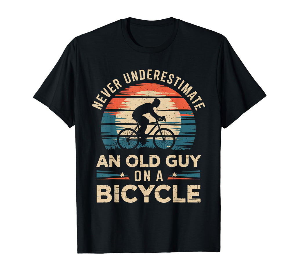 Never Underestimate Old Guy Bicycle T-Shirt - Streetwear Style for Adults - T-Shirt, Sweatshirt, Hoodie
