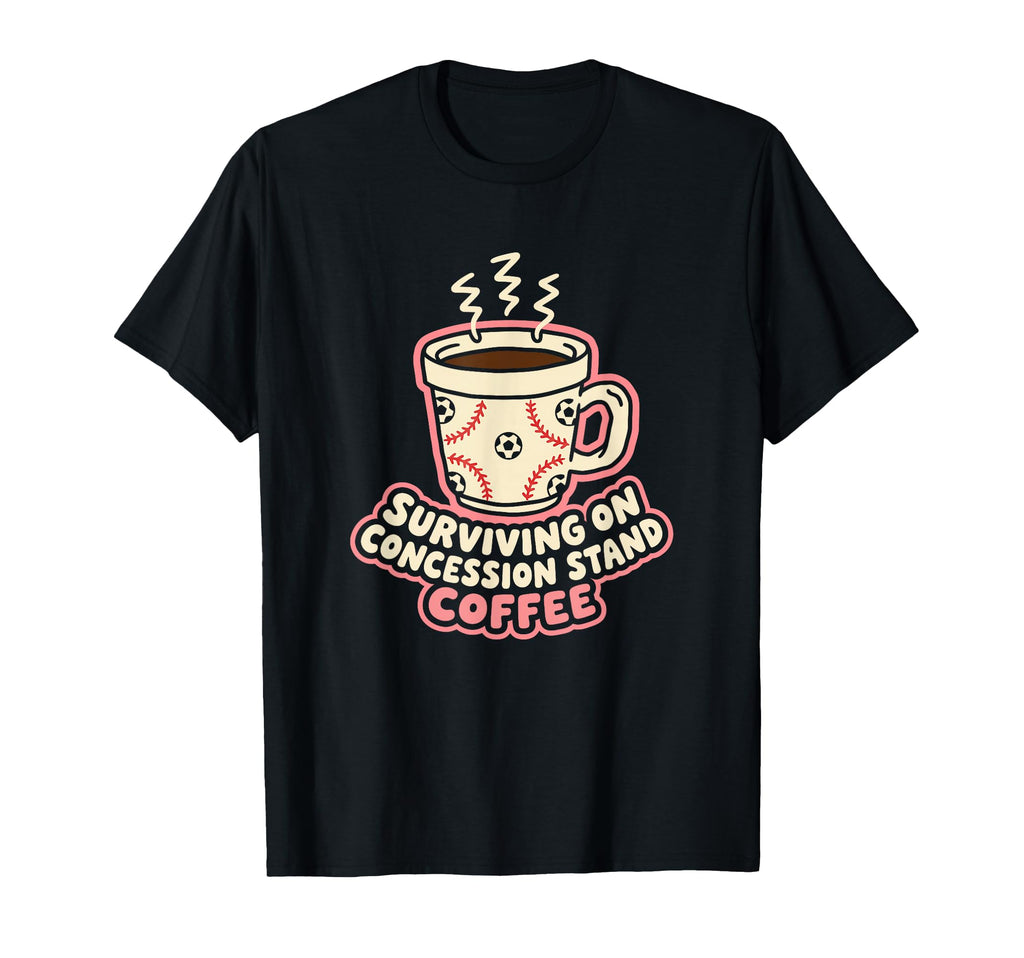 Surviving Concession Stand Coffee T-Shirt - Aesthetic Graphic for Adults - T-Shirt, Sweatshirt, Hoodie