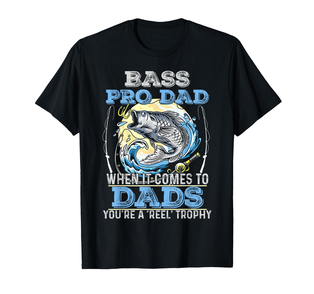 Bass Pro Dad When It Comes To Dads T-Shirt - Trendy Graphic for Adults - T-Shirt, Sweatshirt, Hoodie