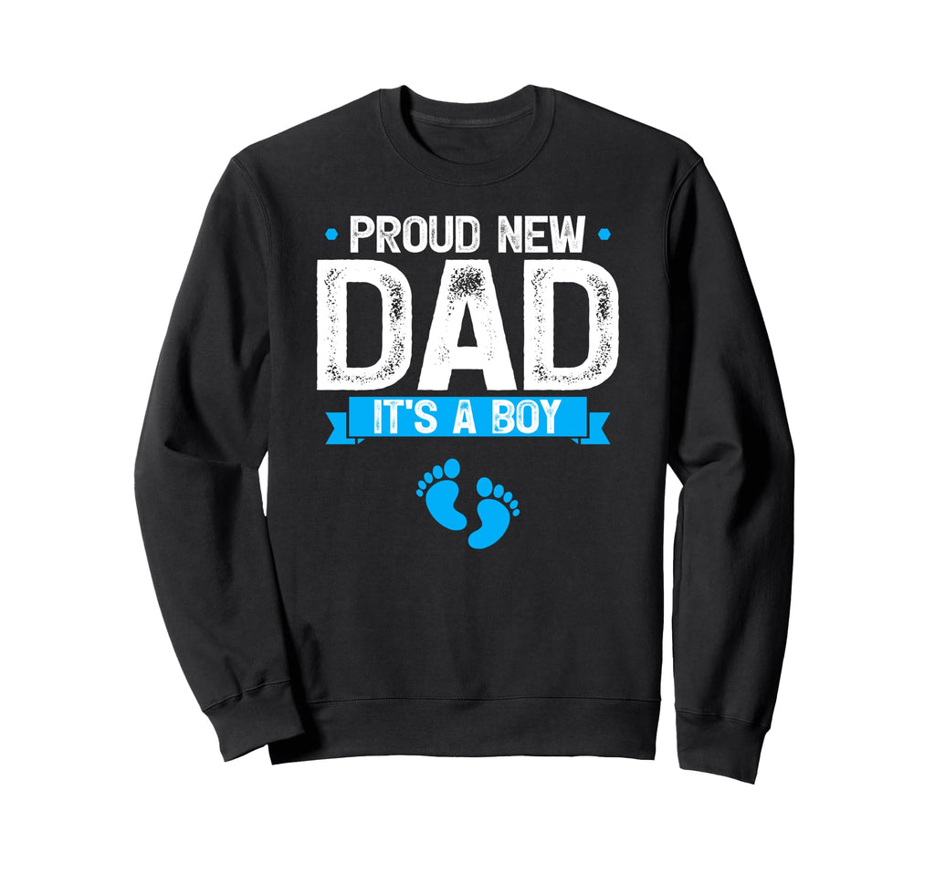 Proud New Dad Its Promoted To Daddy Dad Sweatshirt - Unique Graphic Unisex - T-Shirt, Sweatshirt, Hoodie
