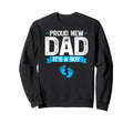 Proud New Dad Its Promoted To Daddy Dad Sweatshirt - Unique Graphic Unisex - T-Shirt, Sweatshirt, Hoodie