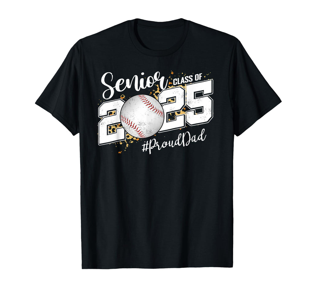 Proud Dad Class 2025 Senior Graduate T-Shirt - Streetwear Style Unisex - T-Shirt, Sweatshirt, Hoodie