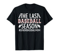 Last Baseball Season Baseball Senior T-Shirt - Custom Art Print Men Women - T-Shirt, Sweatshirt, Hoodie