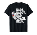 Dada Daddy Dad Coach Bruh Soccer Dad T-Shirt - Novelty Apparel Unisex - T-Shirt, Sweatshirt, Hoodie
