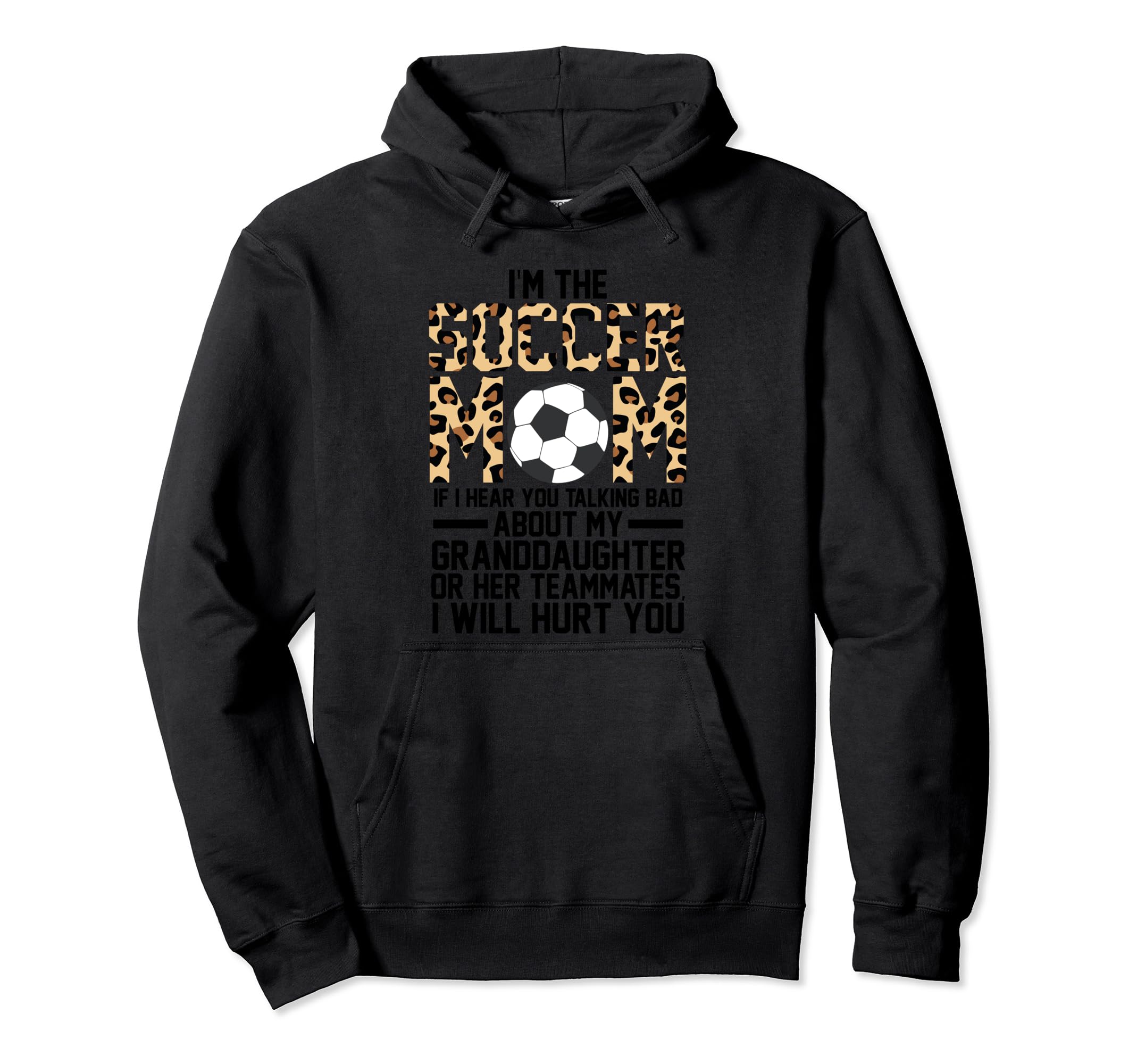 Im Soccer Mom If I Hear You Talking Hoodie - Custom Art Print Men Women - T-Shirt, Sweatshirt, Hoodie