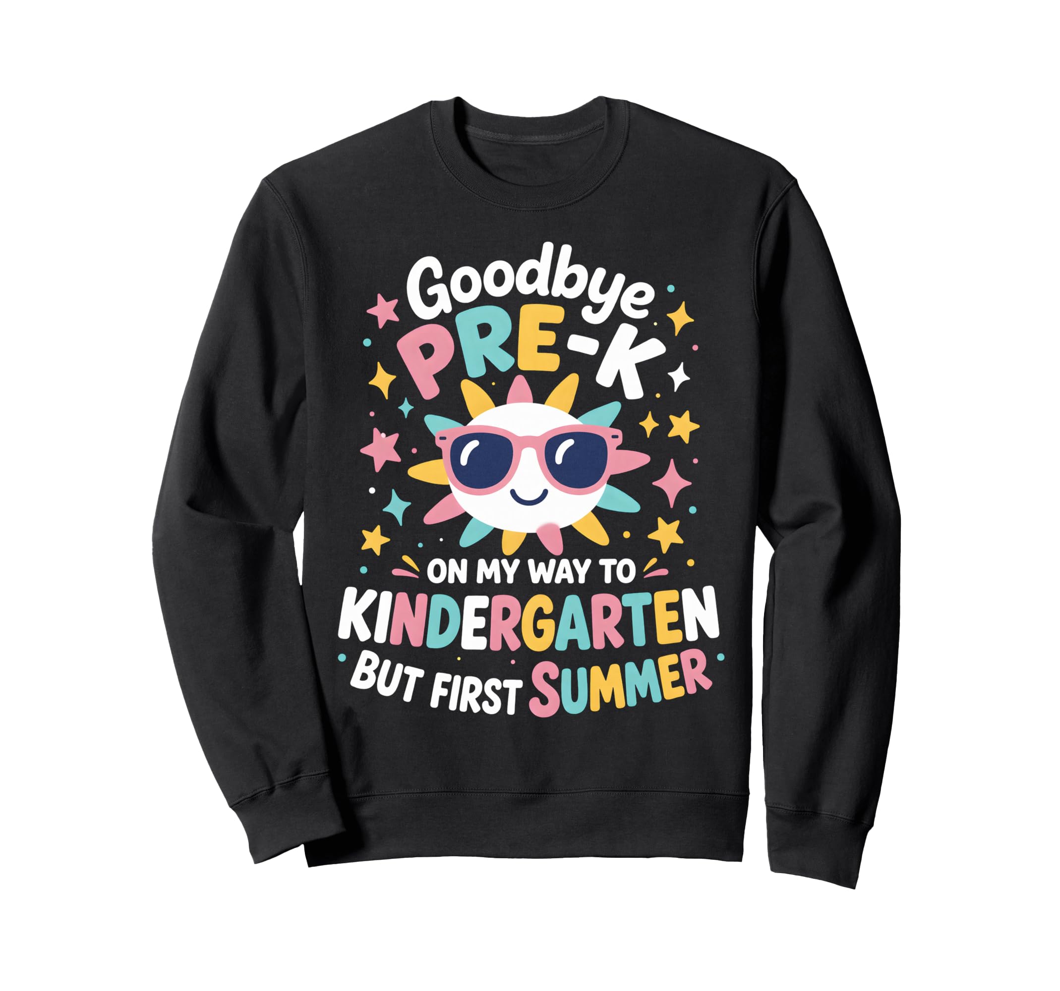 Goodbye Prek My Way To Sweatshirt - Streetwear Style Men Women - T-Shirt, Sweatshirt, Hoodie