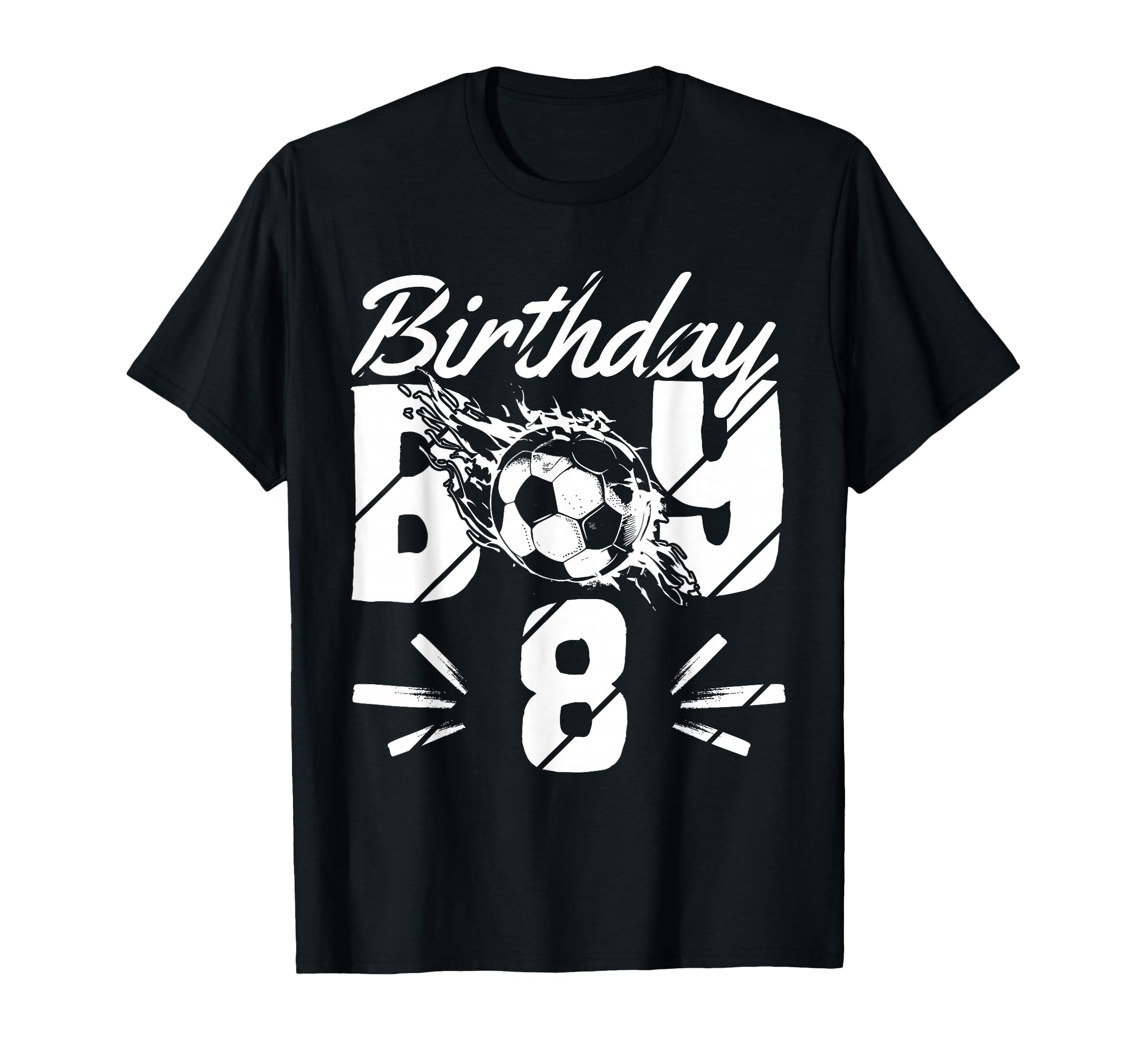 8Th Birthday Birthday Birthday Soccer T-Shirt - Fun Novelty Design Unisex - T-Shirt, Sweatshirt, Hoodie