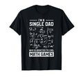 Single Dad Single Parent Math T-Shirt - Casual Everyday Wear for Adults - T-Shirt, Sweatshirt, Hoodie
