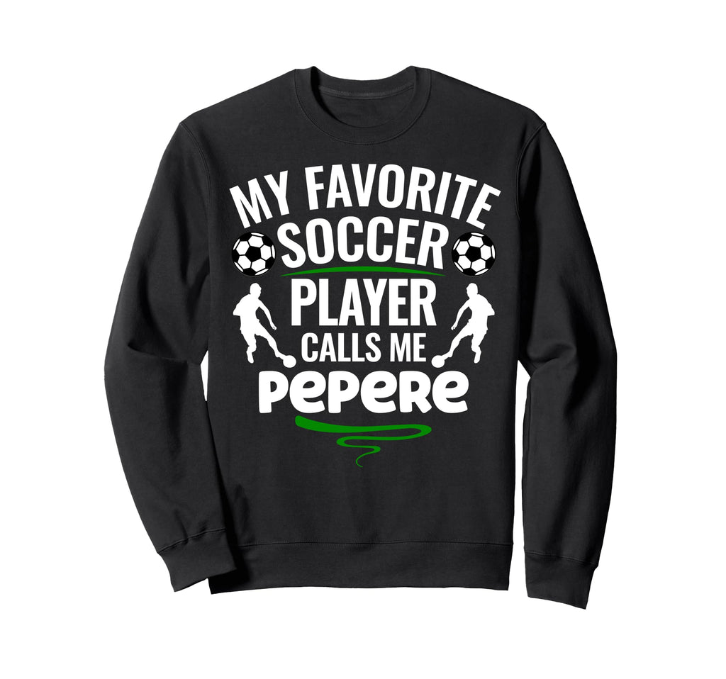 My Favorite Soccer Player Calls Sweatshirt - Streetwear Style for Adults - T-Shirt, Sweatshirt, Hoodie