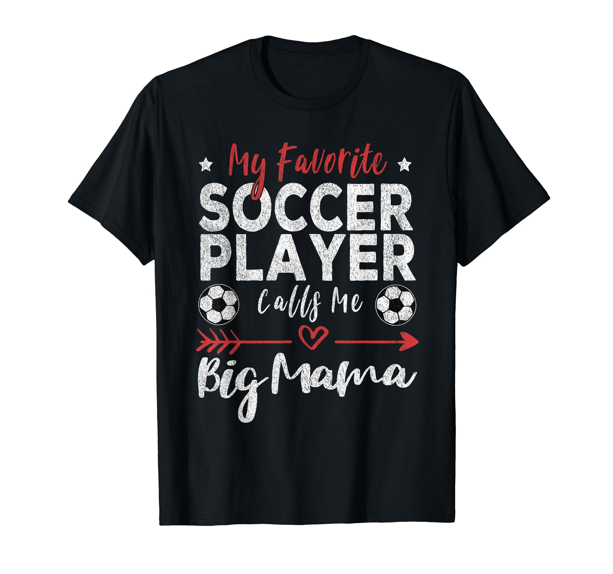 My Favorite Soccer Player Calls Me Big T-Shirt - Streetwear Style Unisex - T-Shirt, Sweatshirt, Hoodie