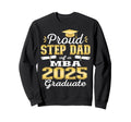 Proud Step Dad Class 2025 Mba Sweatshirt - Novelty Apparel Men Women - T-Shirt, Sweatshirt, Hoodie