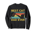 Best Cat Dad Ever Funny Cat Daddy Sweatshirt - Unique Graphic Unisex - T-Shirt, Sweatshirt, Hoodie