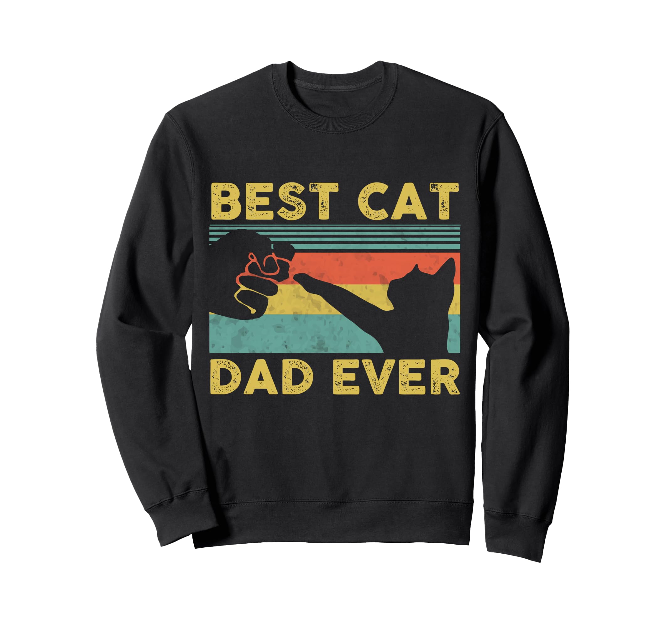 Best Cat Dad Ever Funny Cat Daddy Sweatshirt - Unique Graphic Unisex - T-Shirt, Sweatshirt, Hoodie