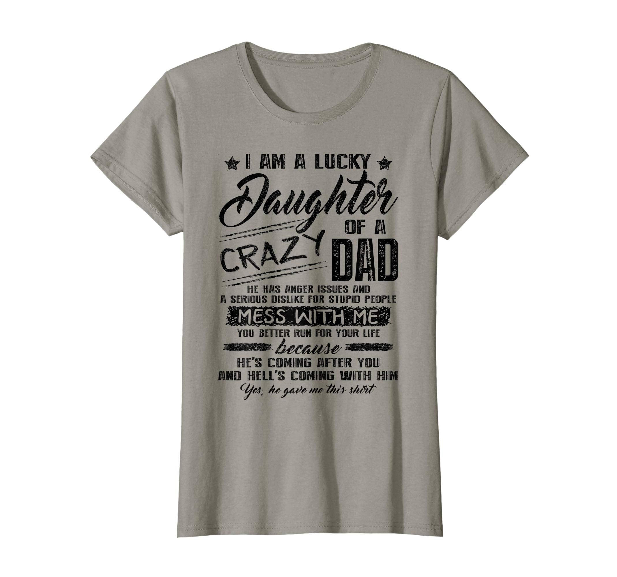 I Am Lucky Daughter Crazy Dad T-Shirt - Aesthetic Graphic Men Women - T-Shirt, Sweatshirt, Hoodie