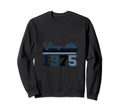 Year 1975 Gift Birthday Mom Dad Sweatshirt - Trendy Graphic Men Women - T-Shirt, Sweatshirt, Hoodie