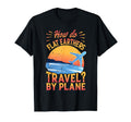How Do Flat Earthers Travel Plane T-Shirt - Aesthetic Graphic Men Women - T-Shirt, Sweatshirt, Hoodie