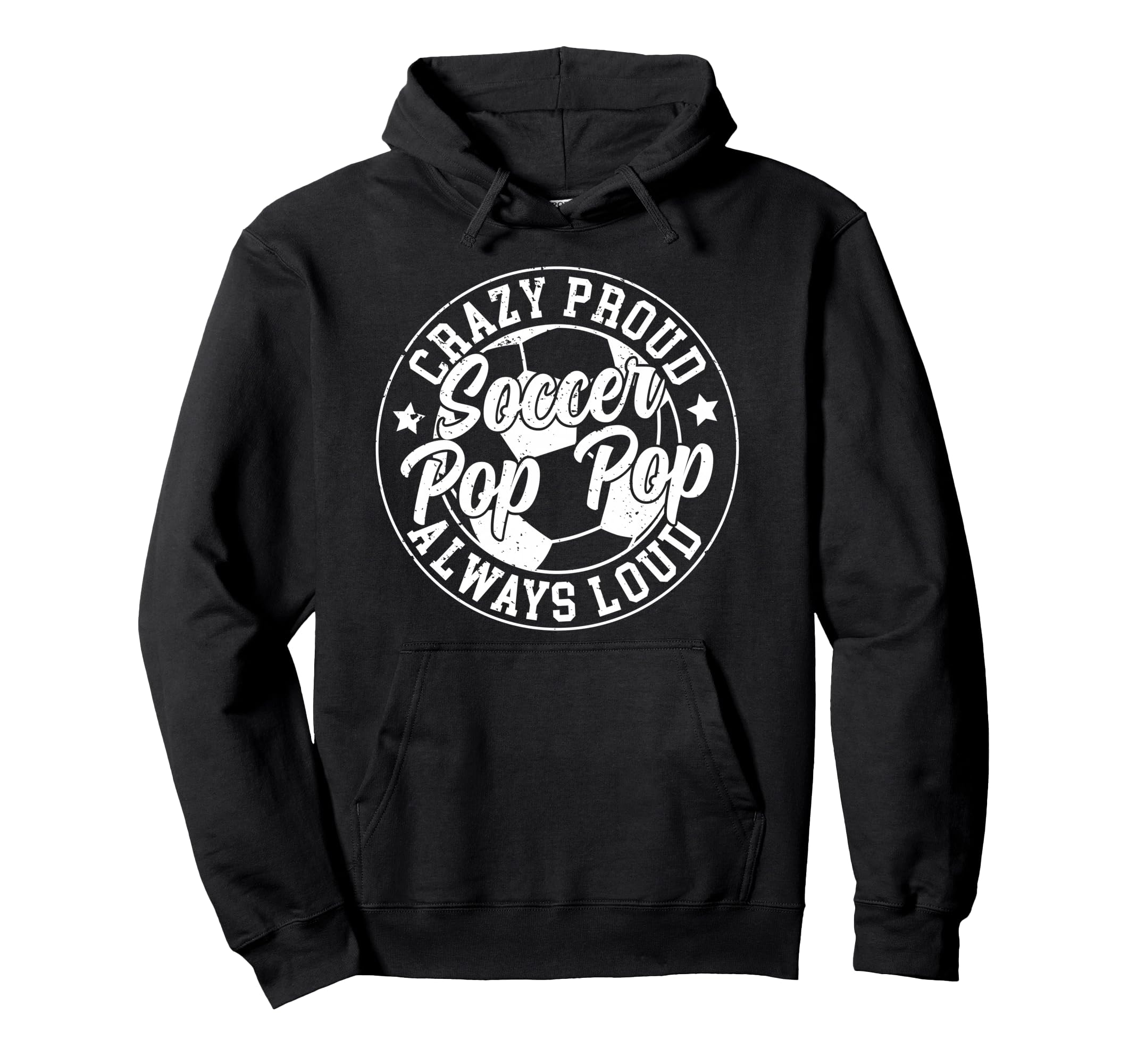 Crazy Proud Soccer Pop Pop Soccer Hoodie - Novelty Apparel Men Women - T-Shirt, Sweatshirt, Hoodie