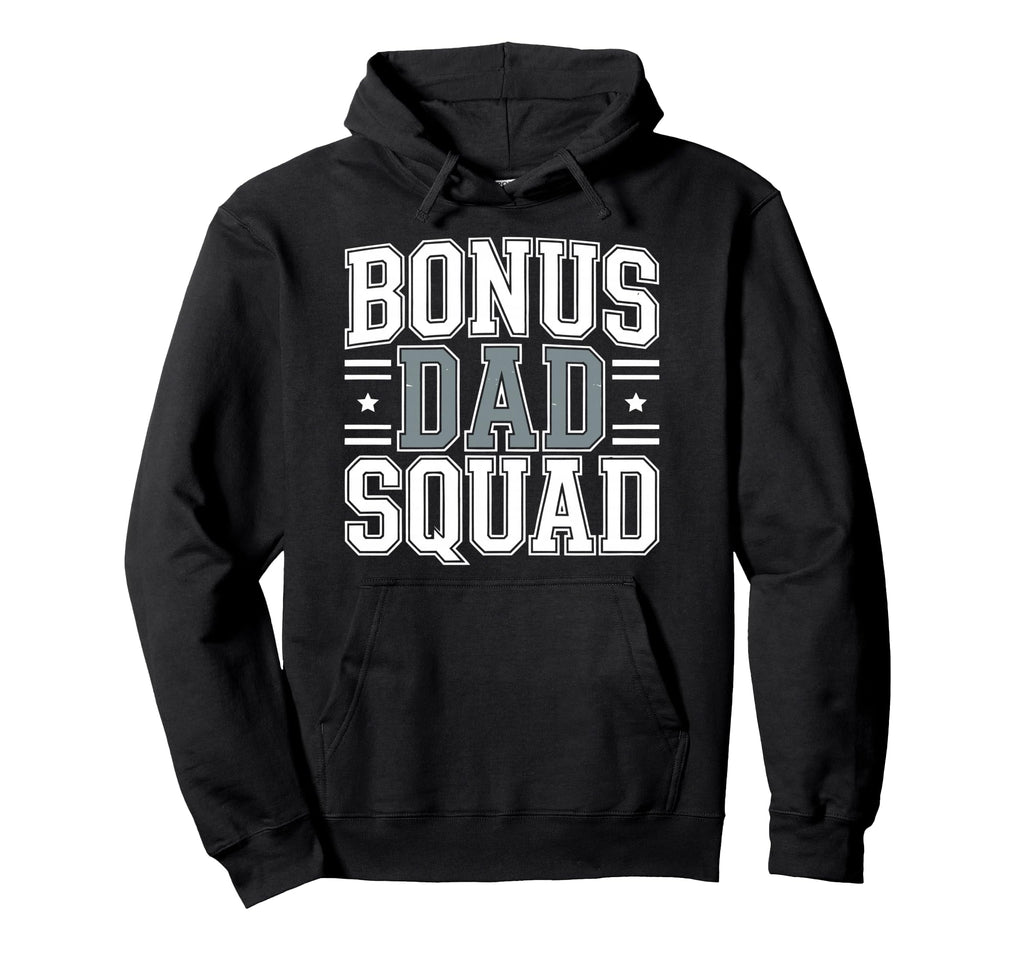 Bonus Dad Step Parent Stepfather Stepdad Hoodie - Unique Graphic Unisex - T-Shirt, Sweatshirt, Hoodie