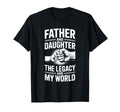 Father And Daughter Legacy And My T-Shirt - Casual Everyday Wear Unisex - T-Shirt, Sweatshirt, Hoodie