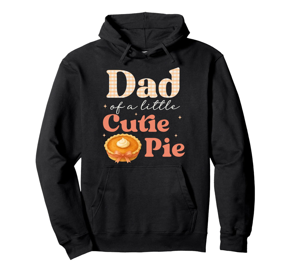 Dad Little Cutie Pumpkin Pie Birthday Hoodie - Graphic Print Men Women - T-Shirt, Sweatshirt, Hoodie