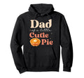 Dad Little Cutie Pumpkin Pie Birthday Hoodie - Graphic Print Men Women - T-Shirt, Sweatshirt, Hoodie