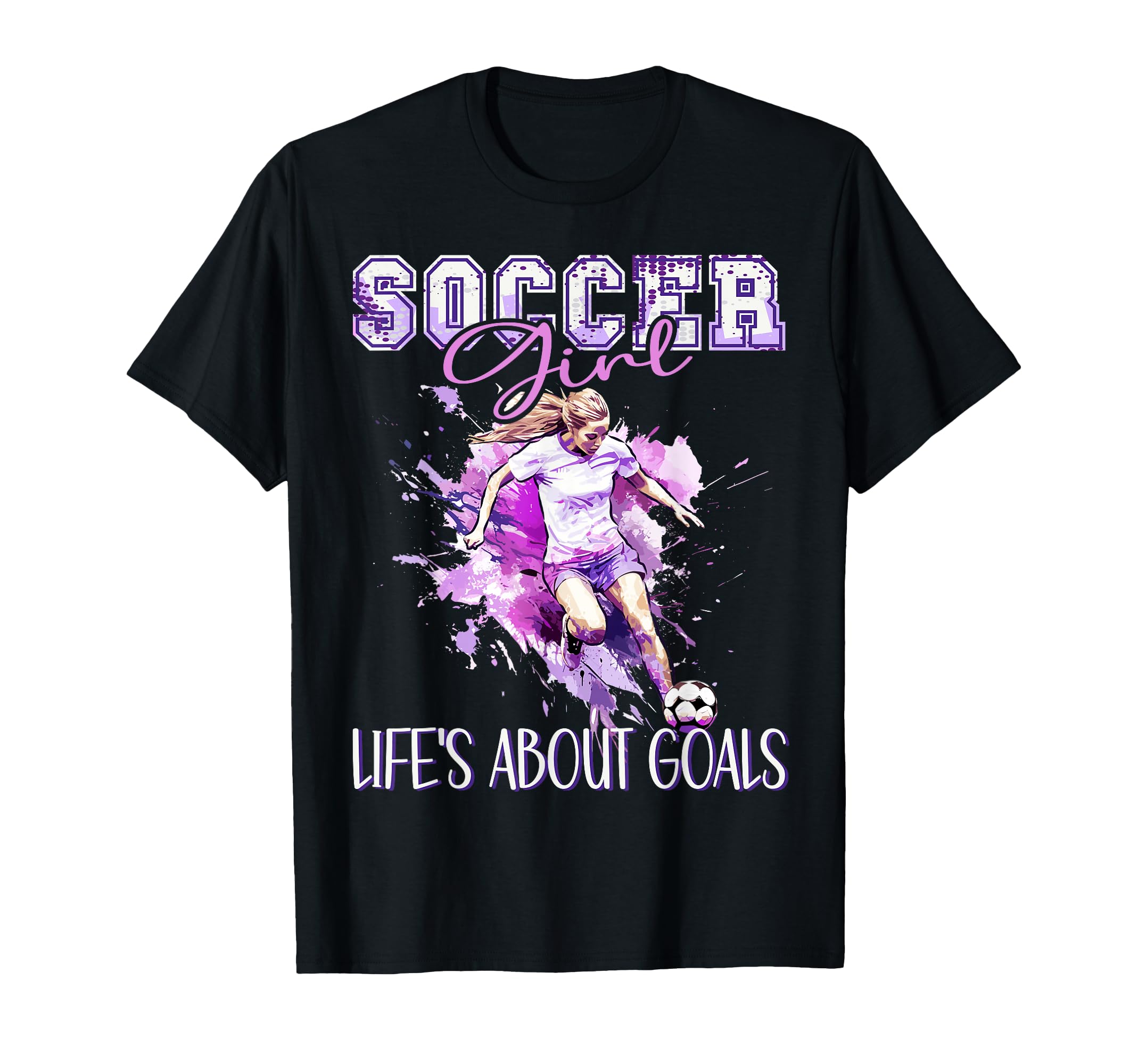 Soccer Lifes About Goals Kicking T-Shirt - Casual Everyday Wear Men Women - T-Shirt, Sweatshirt, Hoodie
