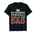 Mens My Favorite Princess Calls Me T-Shirt - Fun Novelty Design Men Women - T-Shirt, Sweatshirt, Hoodie