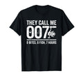 They Call Me 007 Funny Fishing Fisherman T-Shirt - Novelty Apparel Unisex - T-Shirt, Sweatshirt, Hoodie