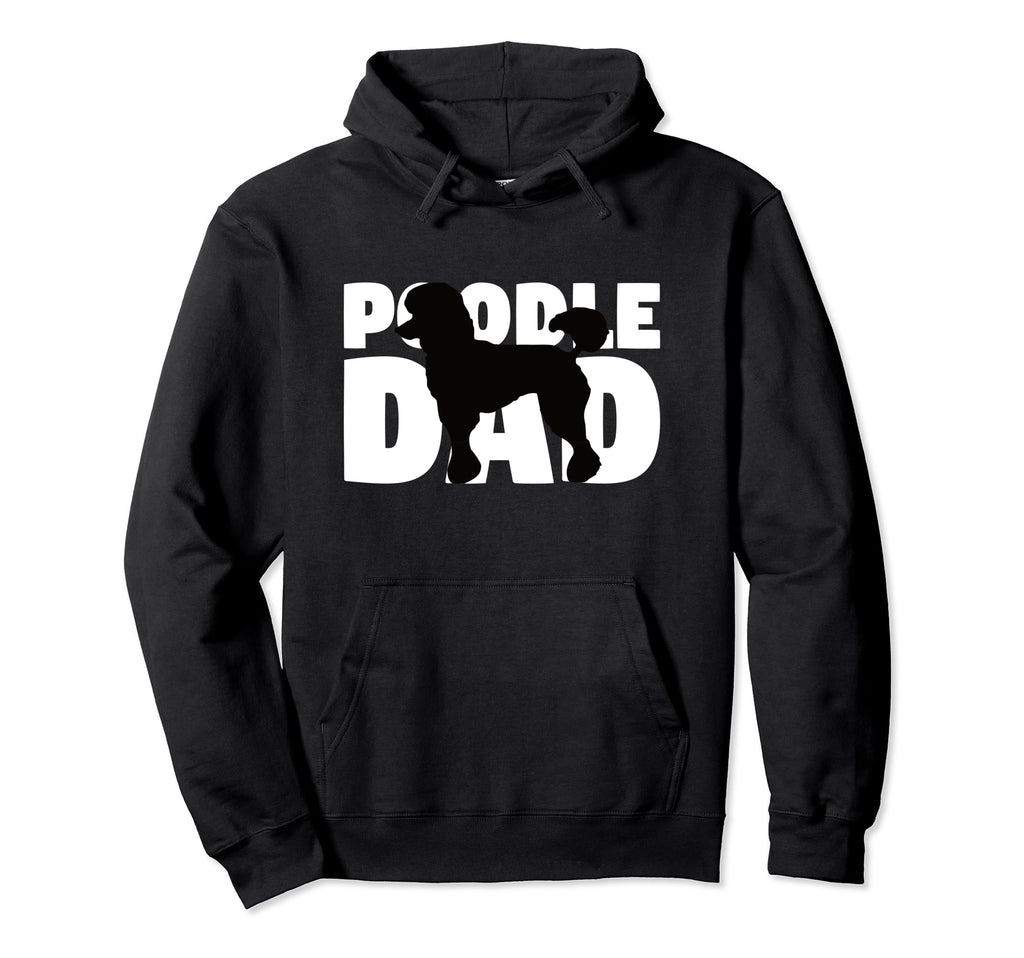 Poodle Dad Dog Father Poodle Gift Hoodie - Graphic Print for Adults - T-Shirt, Sweatshirt, Hoodie