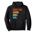 Single Dad Legend Since 1970 Birthday Hoodie - Custom Art Print Unisex - T-Shirt, Sweatshirt, Hoodie