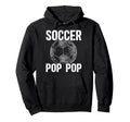 Soccer Pop Pop Grandpa Pop Pop Soccer Hoodie - Graphic Print for Adults - T-Shirt, Sweatshirt, Hoodie