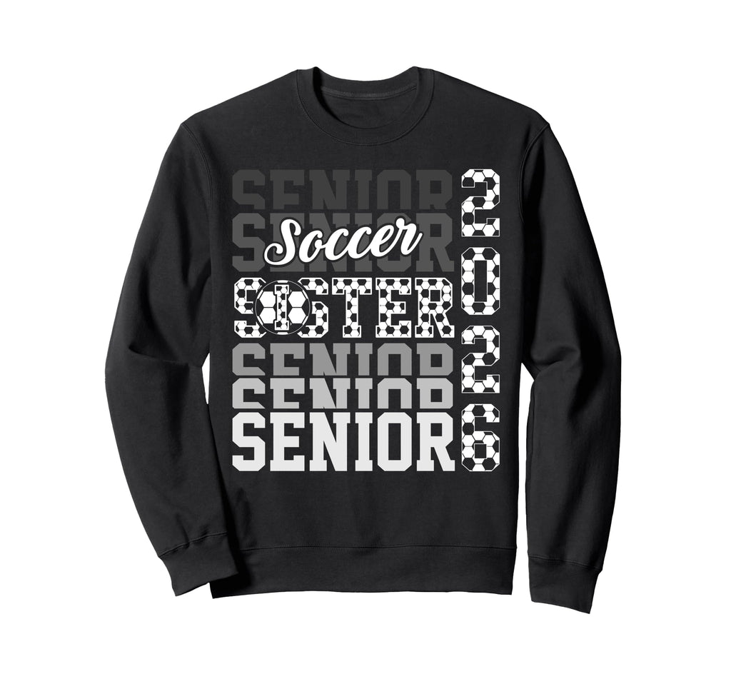 2026 Soccer Senior Sister Sweatshirt - Custom Art Print Men Women - T-Shirt, Sweatshirt, Hoodie
