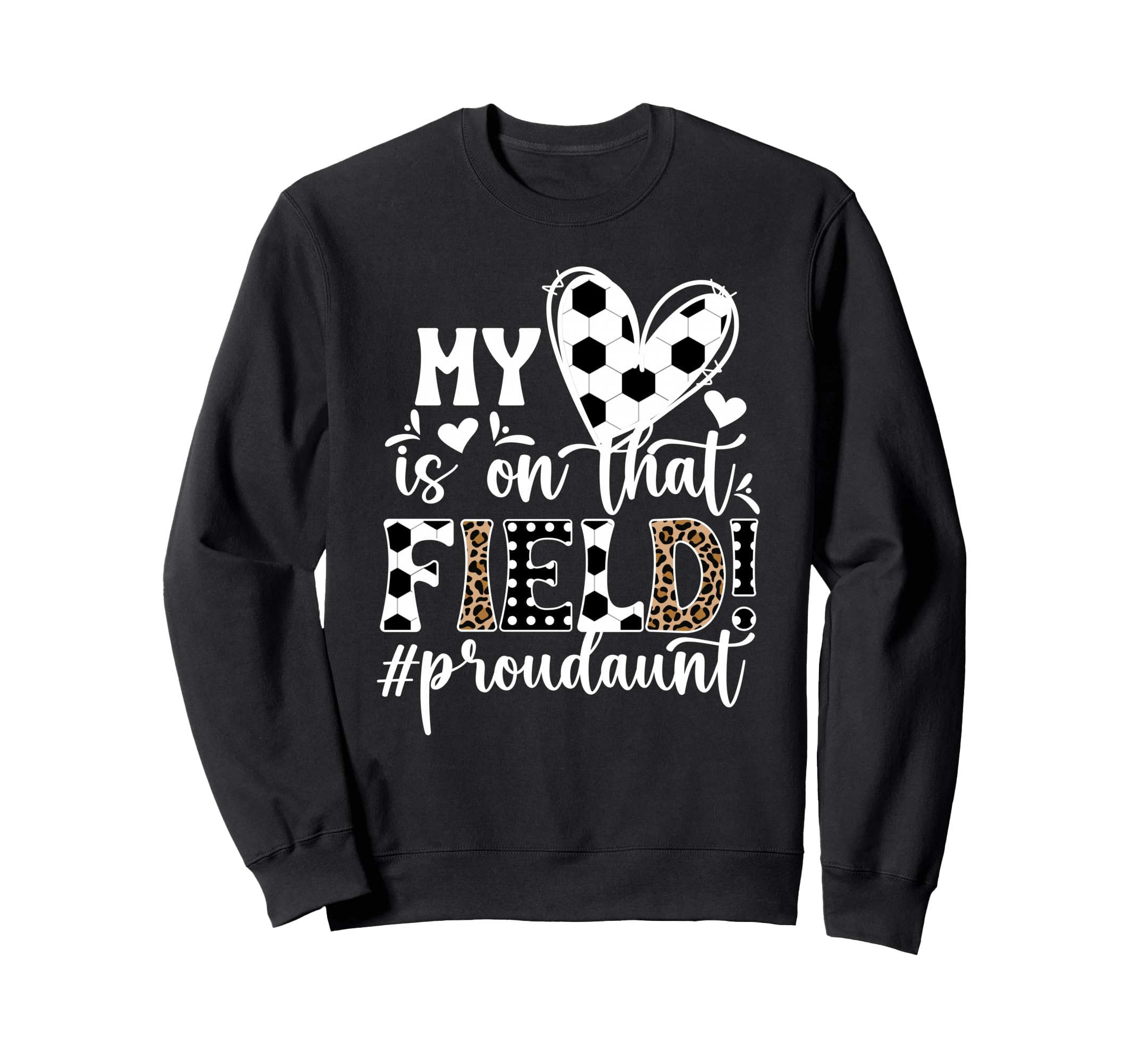 That Field Soccer Aunt Soccer Sweatshirt - Streetwear Style for Adults - T-Shirt, Sweatshirt, Hoodie